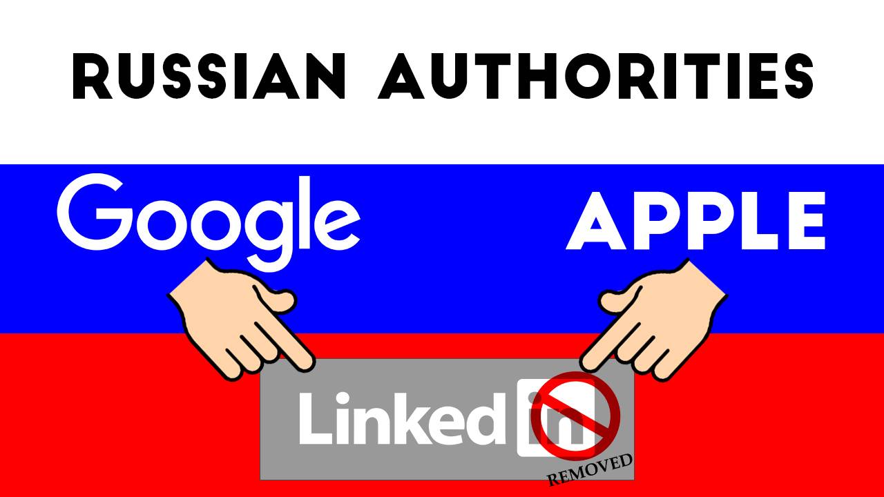 Russia Demands Apple & Google To Remove LinkedIn From App Stores